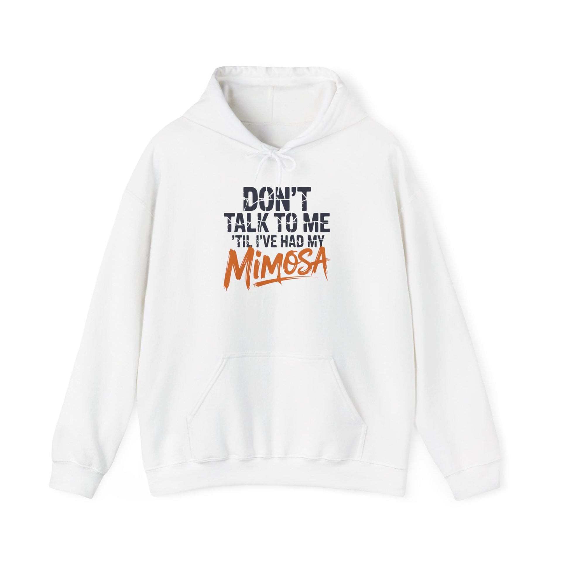 a white hoodie with text 'Don't talk to me I've had my Mimosa' funny mother's day, mom life, girls trip design