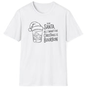 Funny Christmas Drinking Humor Short Sleeve Shirt with a bourbon glass with a santa hat and the text "Dear Santa All I want for Christmas is Bourbon" - White