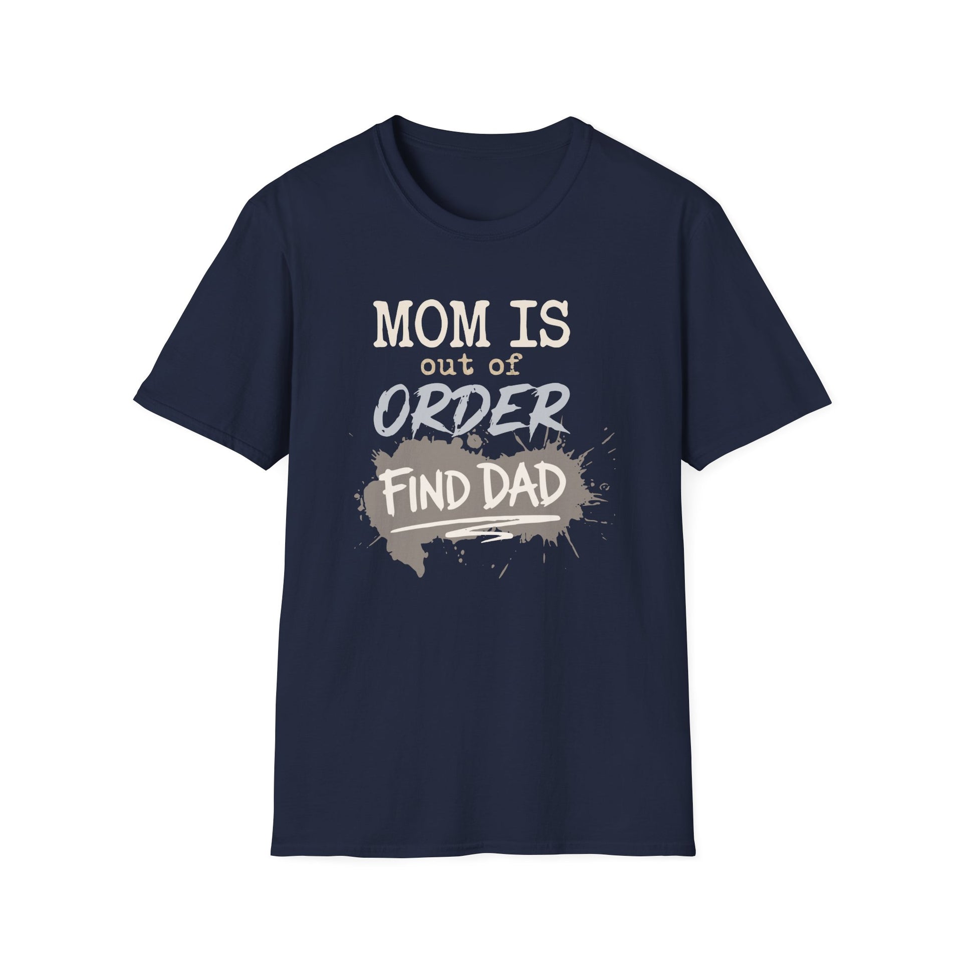 navy premium soft-style t-shirt with text 'Mom is out of order find dad' funny mother's day, mom life, beach trip design