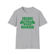 gray t-shirt with the phrase Irihs you were naked and shamrock graphics St Patricks Day Design