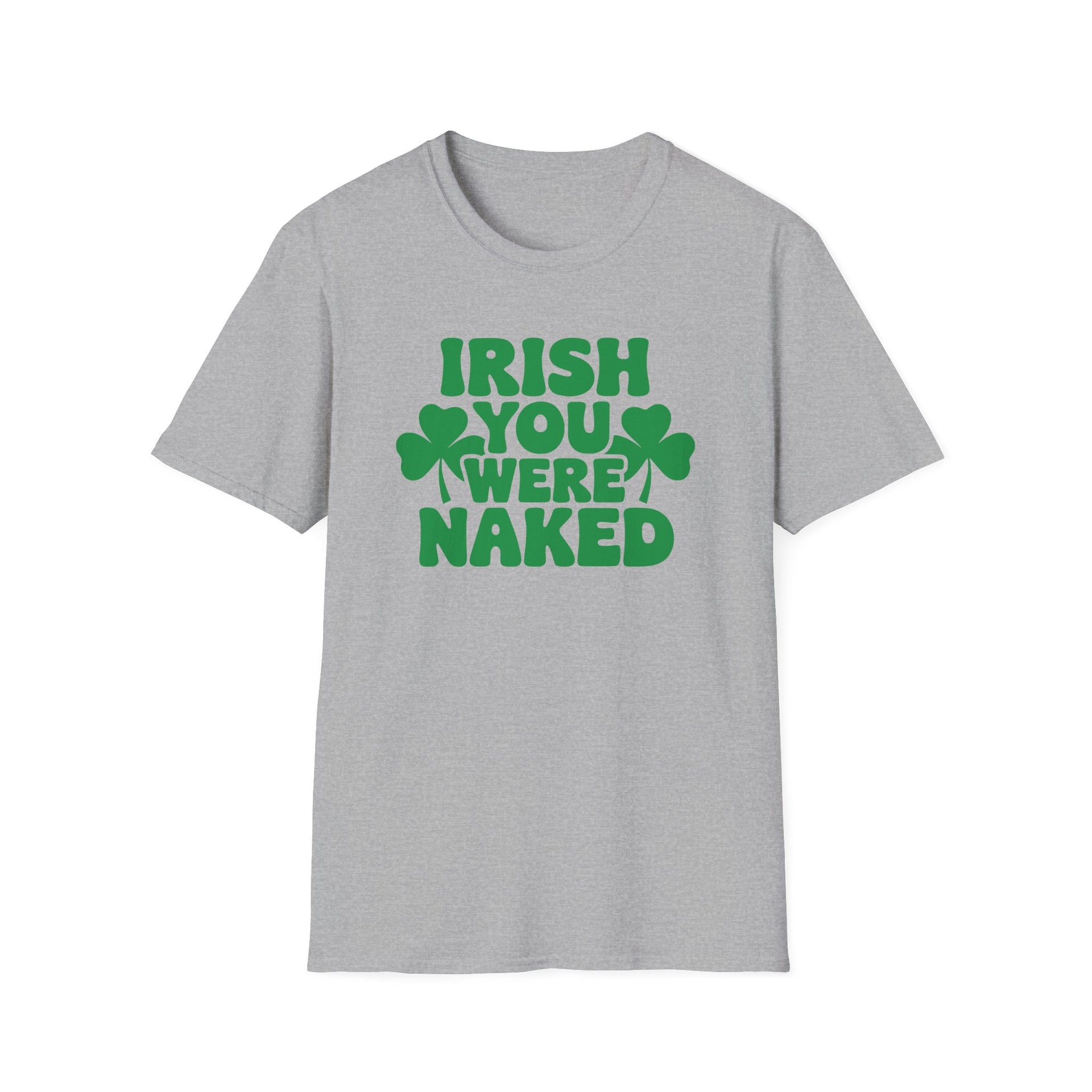 gray t-shirt with the phrase Irihs you were naked and shamrock graphics St Patricks Day Design