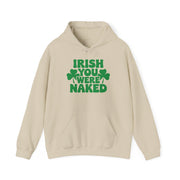 beige hoodie with the text Irish you were naked and shamrock design St Patricks Day Design