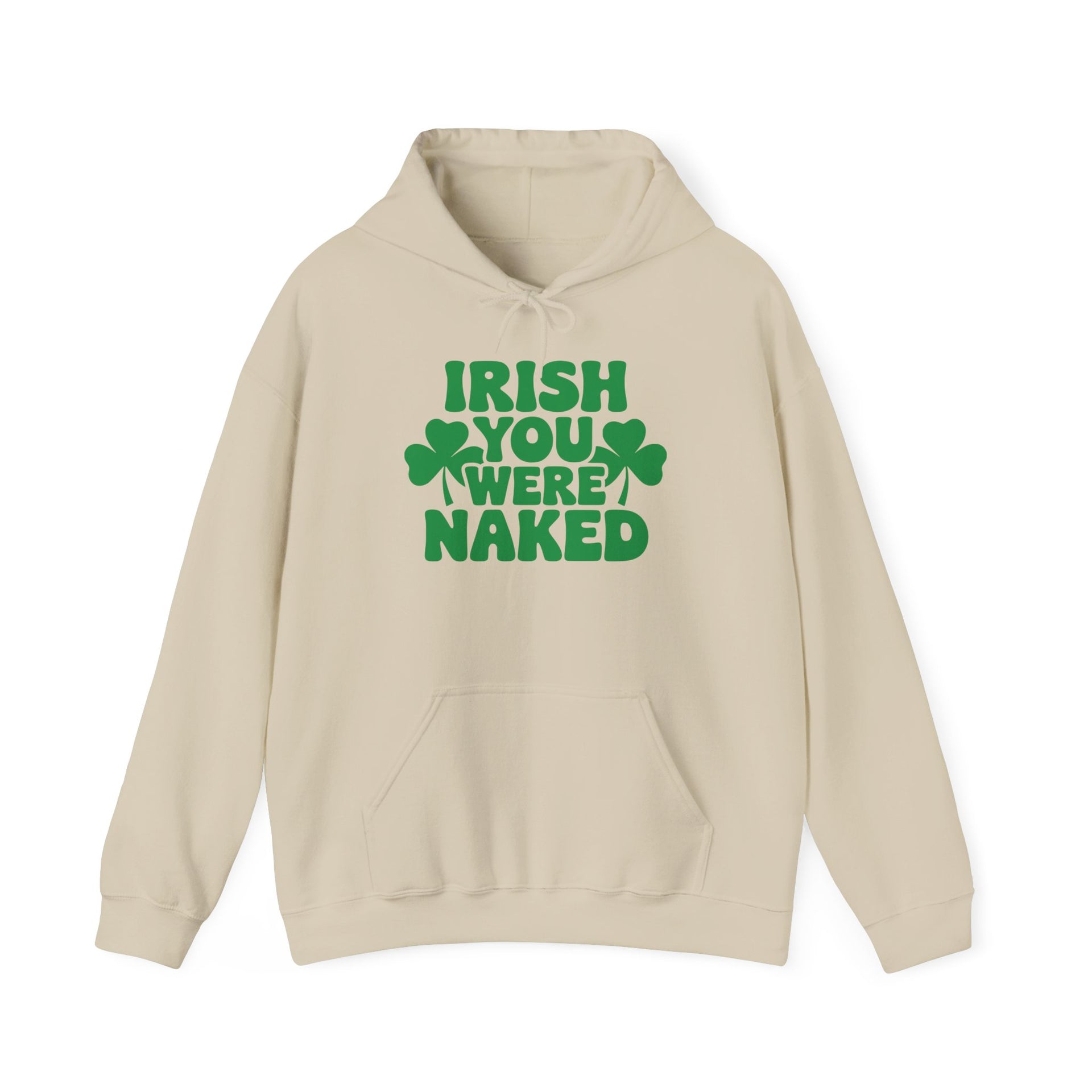beige hoodie with the text Irish you were naked and shamrock design St Patricks Day Design
