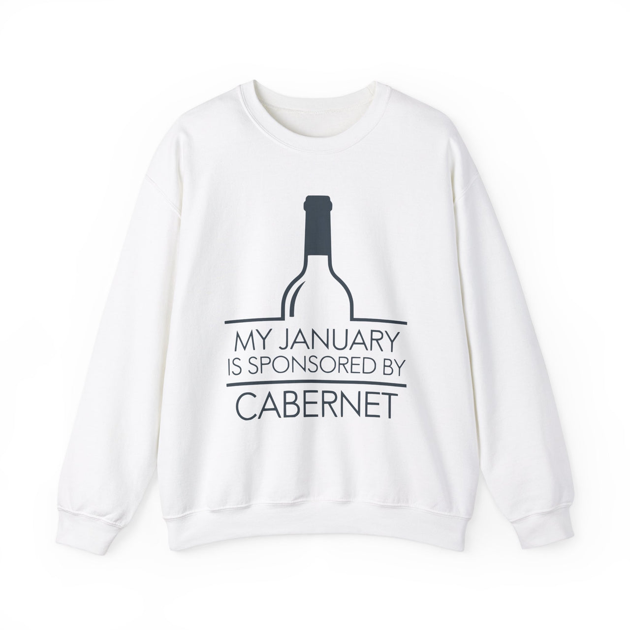 My January Is Sponsored by Cabernet Funny Sweatshirt - Wine Lover Pullover, Humor Apparel, Sarcastic Gift for Wine Enthusiasts