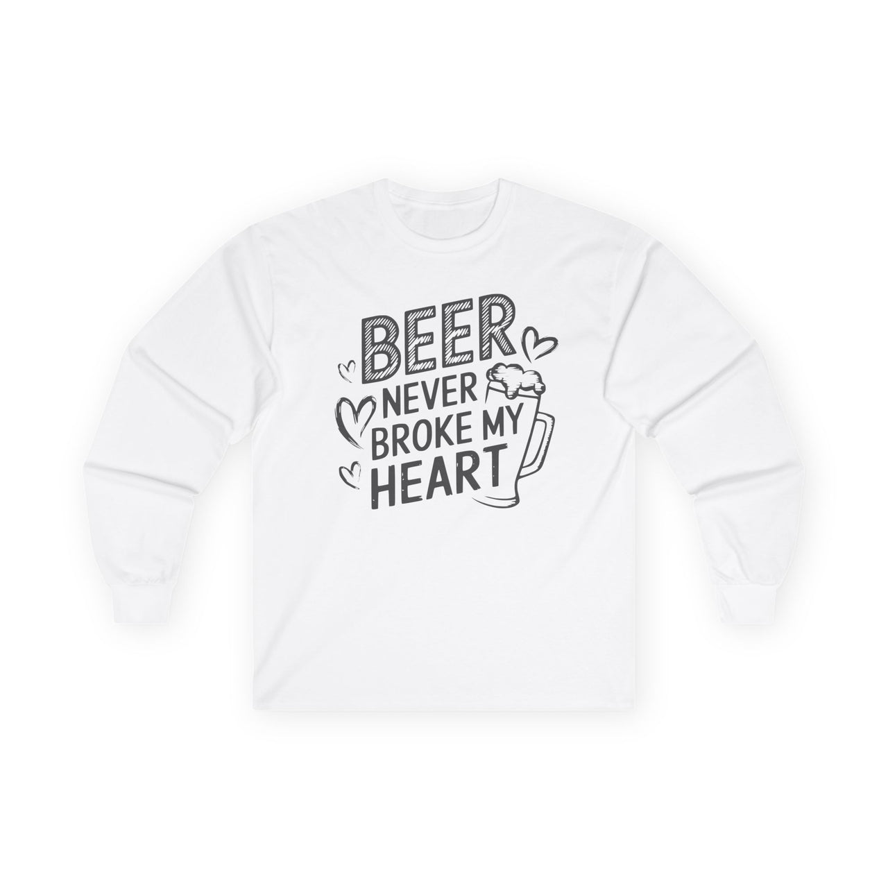 Beer Never Broke My Heart Funny Valentine’s Long-Sleeve Shirt - Perfect Gift for Beer Lovers