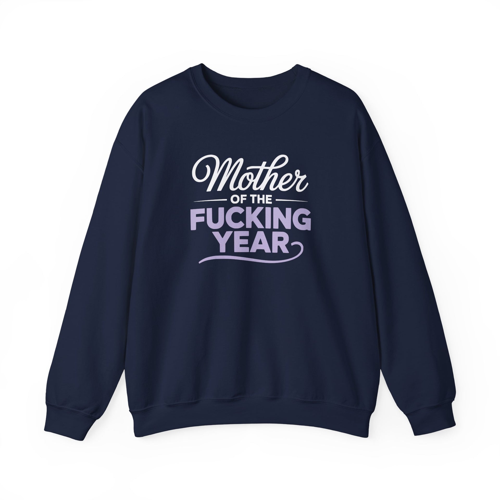 a navy blue sweatshirt with the text 'Mother of the F'ing Year' funny mother's day, girls trip, mom life design