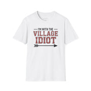 premium softstyle t-shirt  with the phrase  'I'm with the village idiot' funny spring break, beach vacations, lake days, girls trip, guys trip, matching couples designs