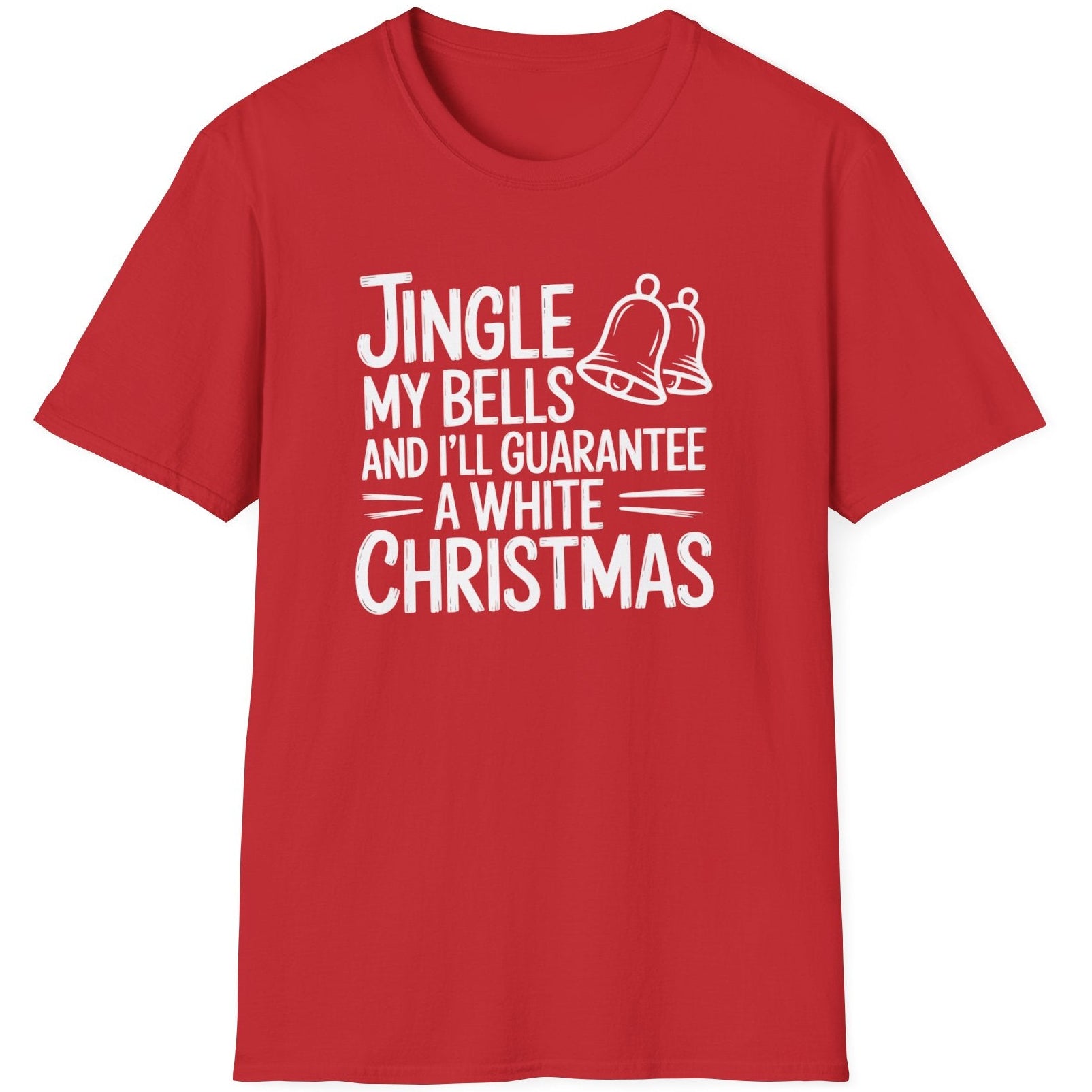 Funny Christmas Short Sleeve Shirt with  the text "Jingle my Bells and I'll Guarantee a White Christmas" - Red