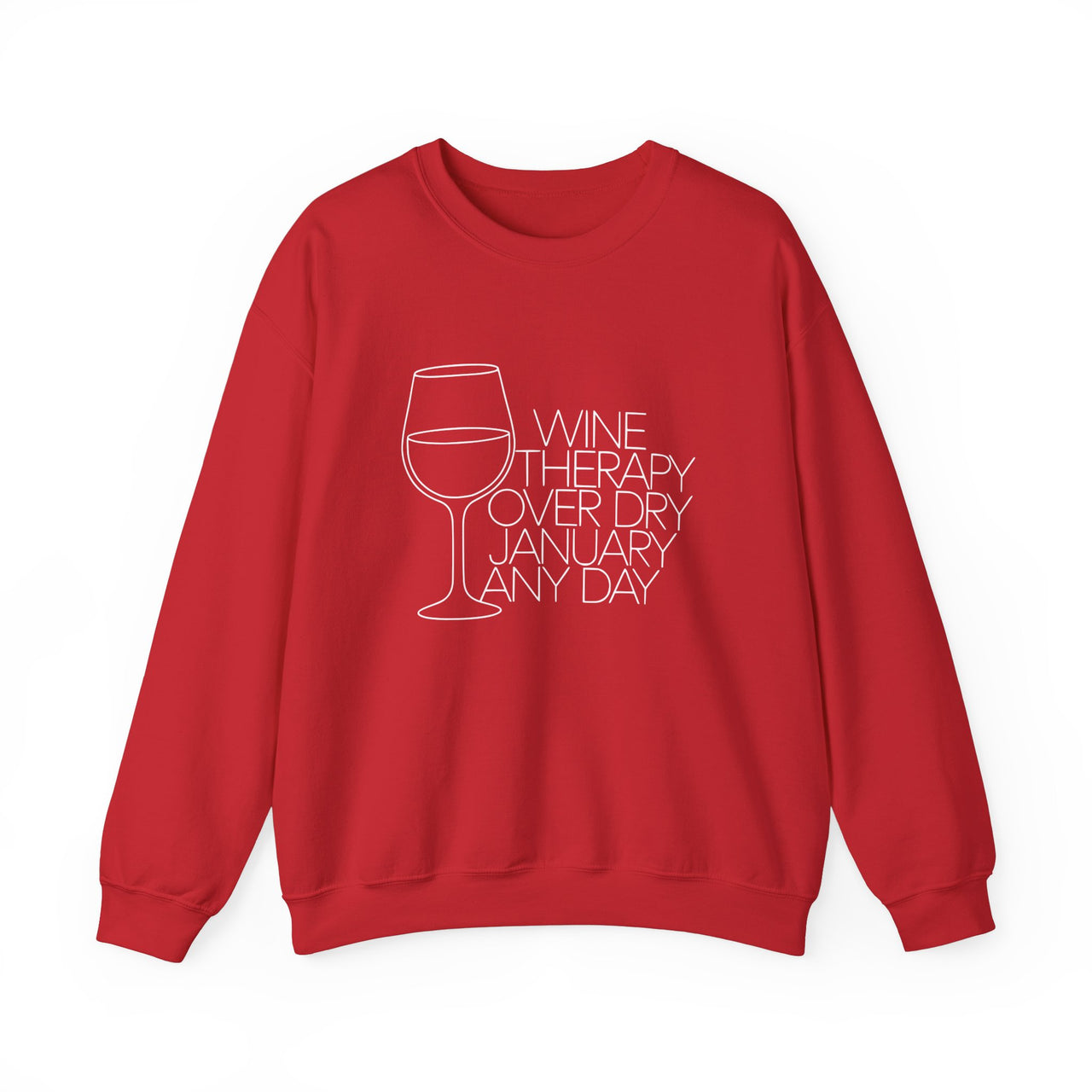 Wine Therapy Over Dry January Any Day Hoodie| Funny Wine Lover Sweatshirt | Humorous Anti-Dry January Shirt | Sarcastic Drinking Apparel | Unisex Graphic Sweatshirt