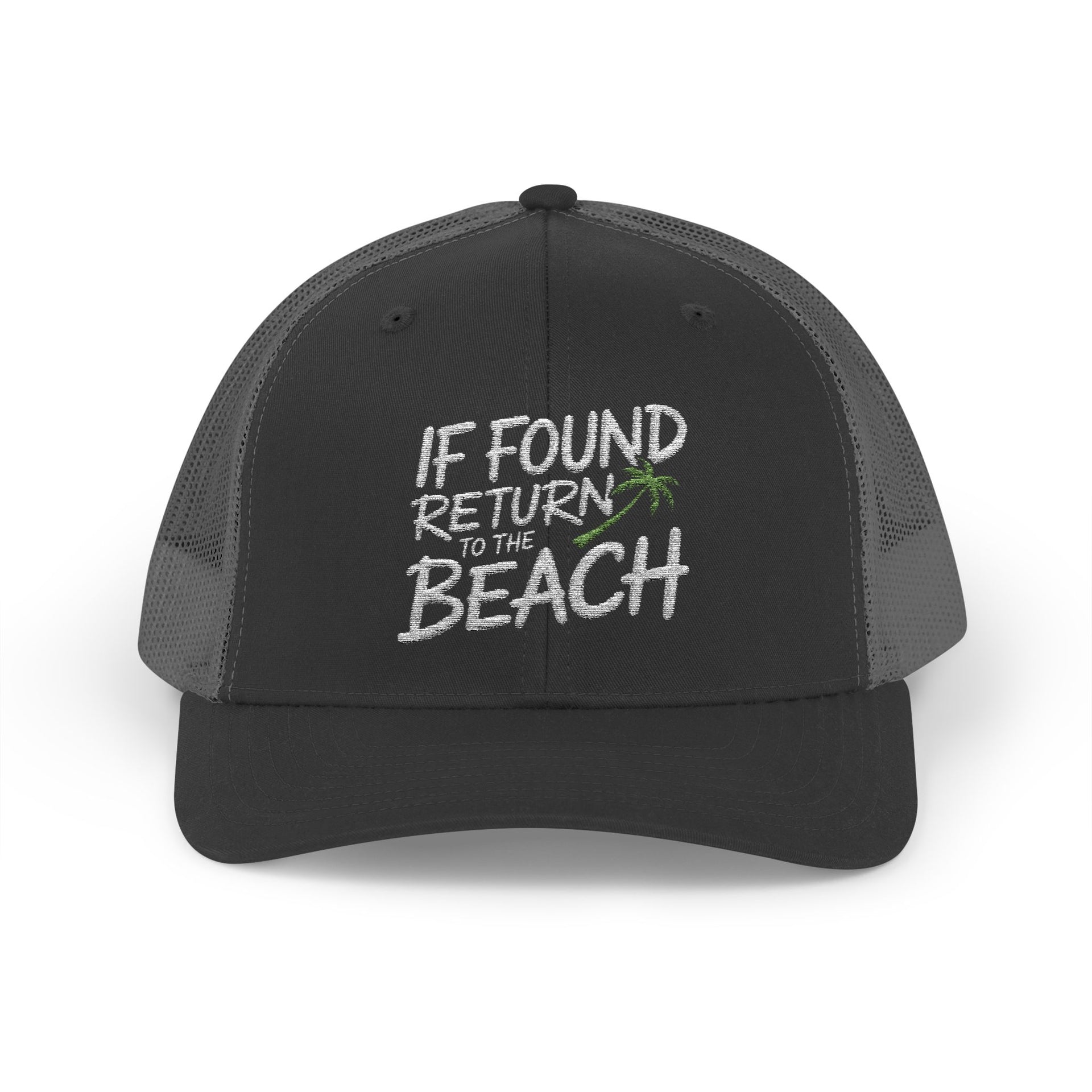 a black and charcoal trucker hat with the phrase 'If Found Return to the Beach' funny Spring break, girls trip, beach trip, summer vacation, guys trip, bachelor or bachelorette party design