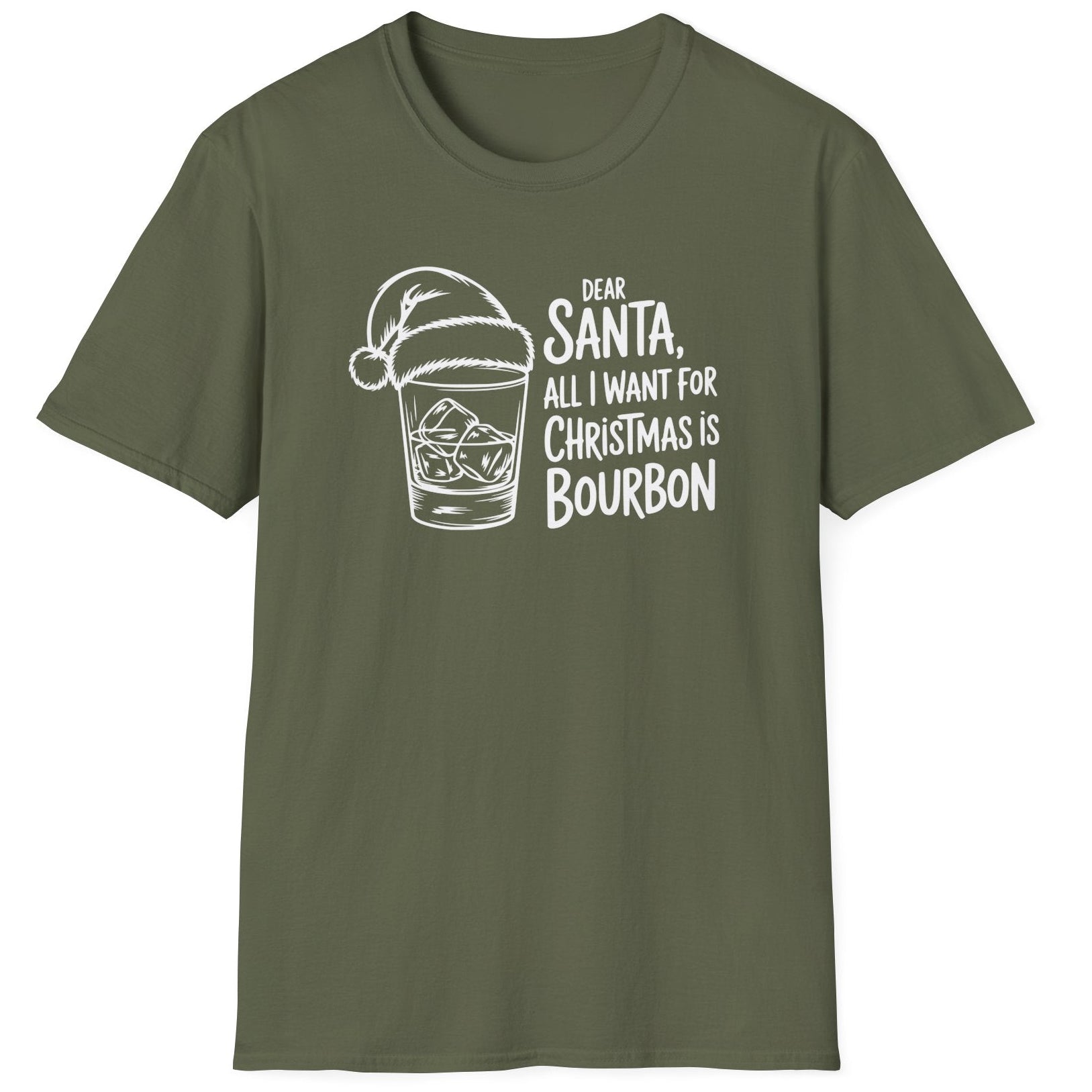 Funny Christmas Drinking Humor Short Sleeve Shirt with a bourbon glass with a santa hat and the text "Dear Santa All I want for Christmas is Bourbon" - Military Green
