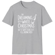 Funny Christmas Humor Short Sleeve Shirt with wine bottle and the text "I'm Dreaming of a White Christmas But if White Runs Out I'll Drink Red" - Sport Grey