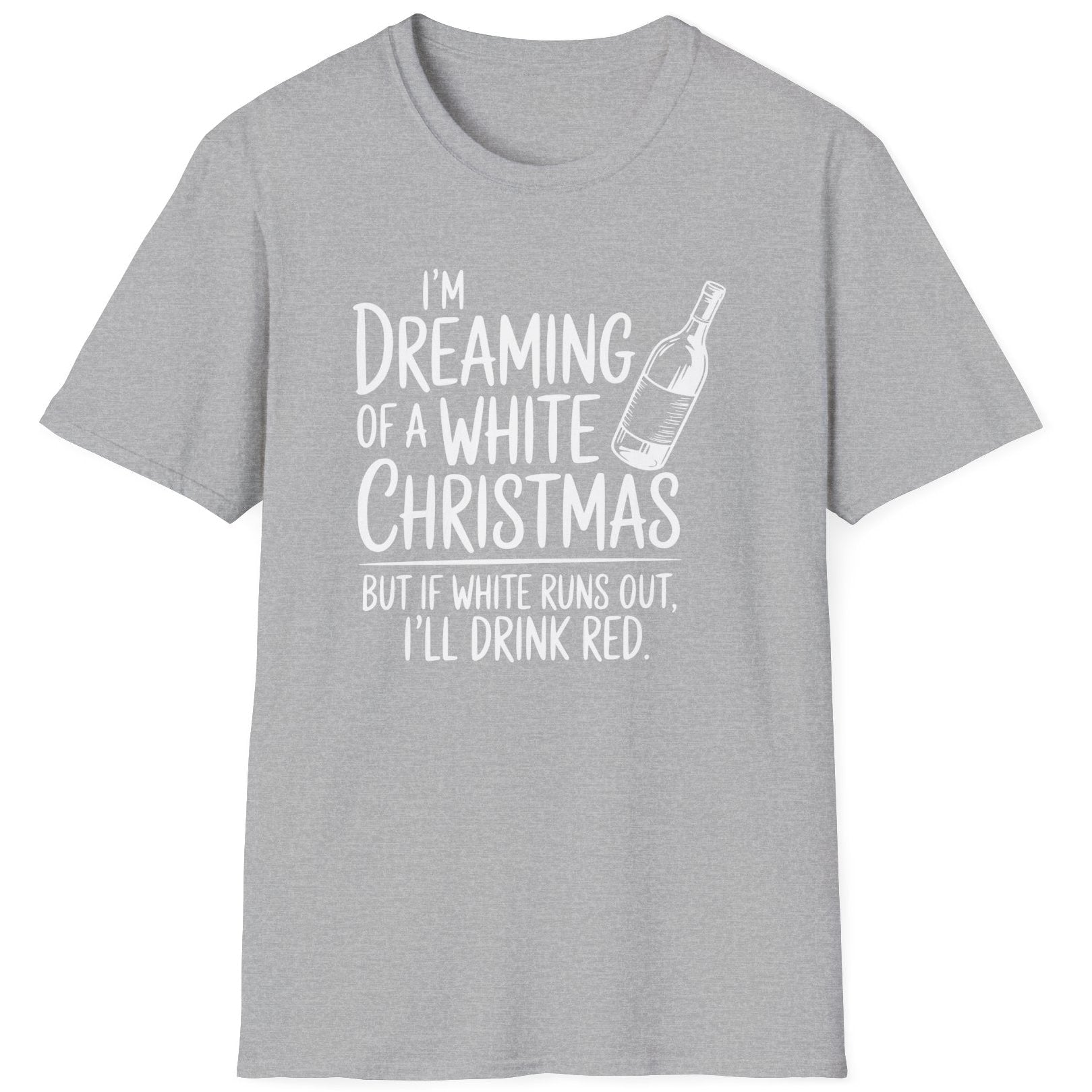 Funny Christmas Humor Short Sleeve Shirt with wine bottle and the text "I'm Dreaming of a White Christmas But if White Runs Out I'll Drink Red" - Sport Grey