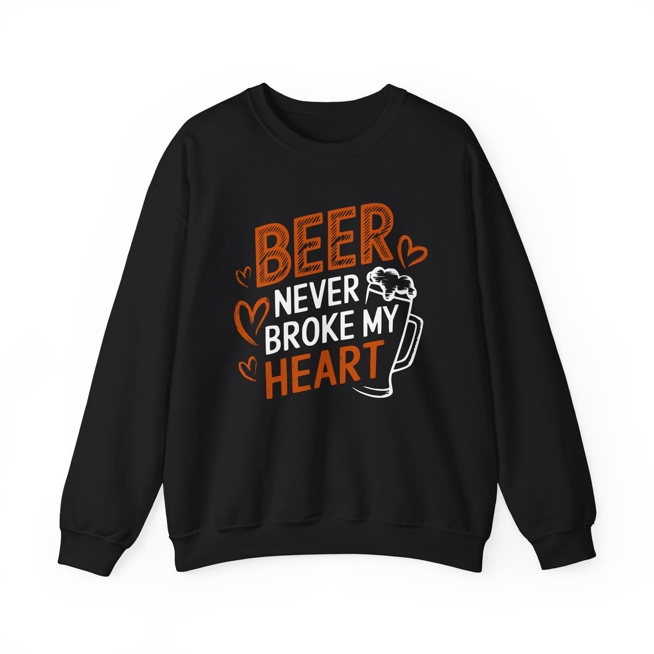 Beer Never Broke My Heart Funny Valentine’s Sweatshirt - Perfect Gift for Beer Lovers