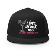 a black flat bill trucker hat with the phrase "I love drunk me, but I don't trust that bitch" funny spring break, girls trip, bachelorette party design