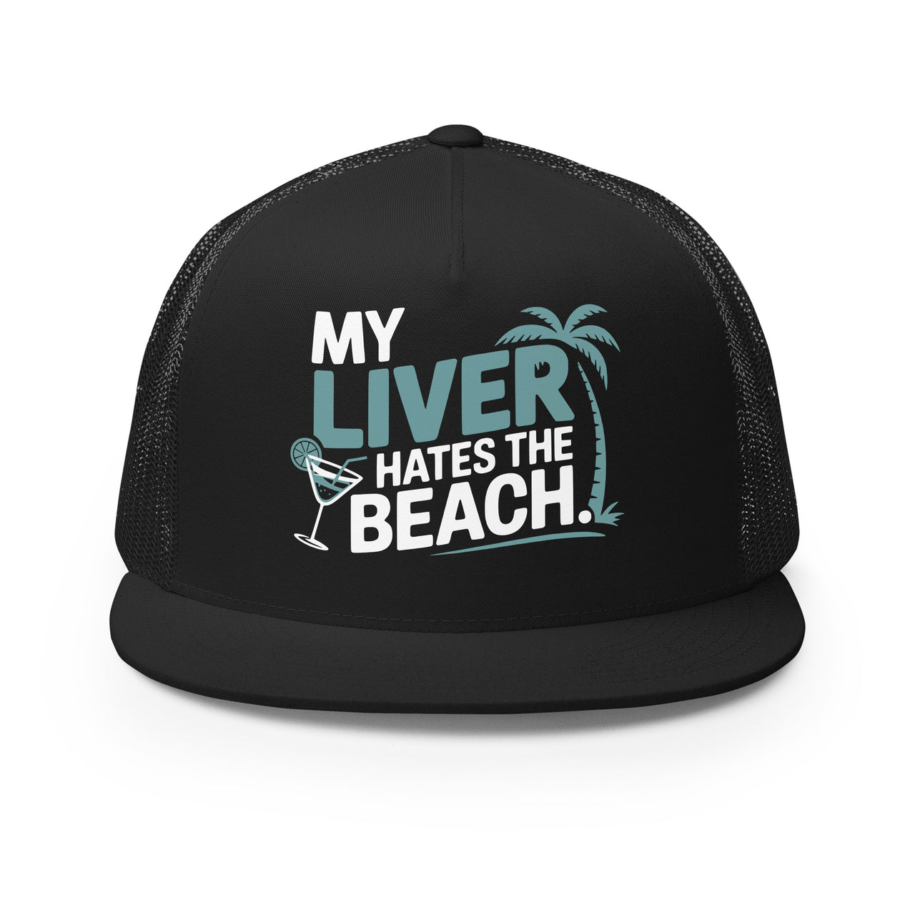 a black flat bill trucker hat with the phrase 'My Liver Hates the Beach' funny spring break, beach season, girls trip, guys trip, or bachelor, bachelorette trip design