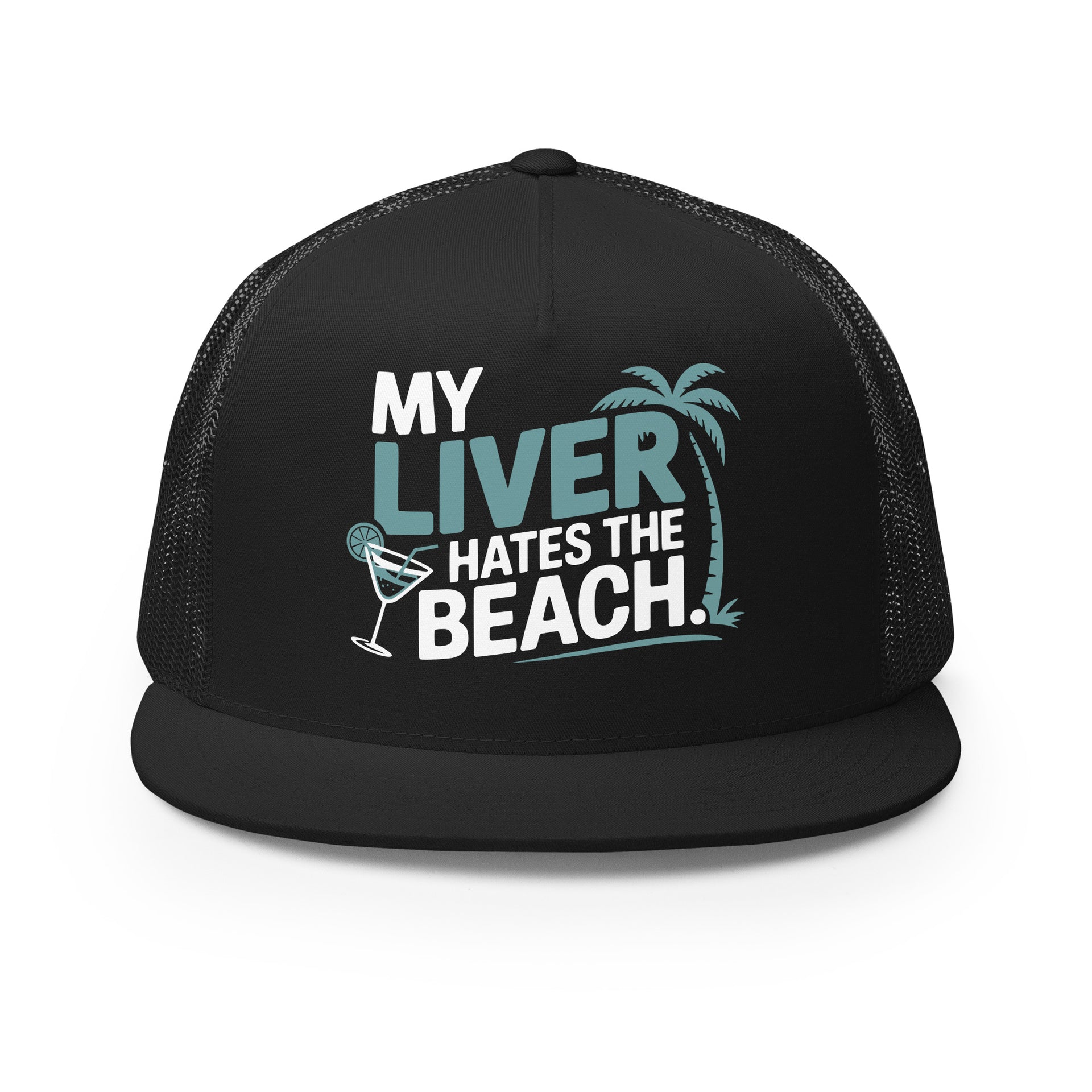 a black flat bill trucker hat with the phrase 'My Liver Hates the Beach' funny spring break, beach season, girls trip, guys trip, or bachelor, bachelorette trip design