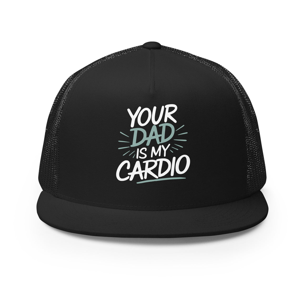 a black premium flat bill trucker hat with 'Your Dad is My Cardio' text funny spring break, summer vacation, girls trip, lake days, bachelorette trip design