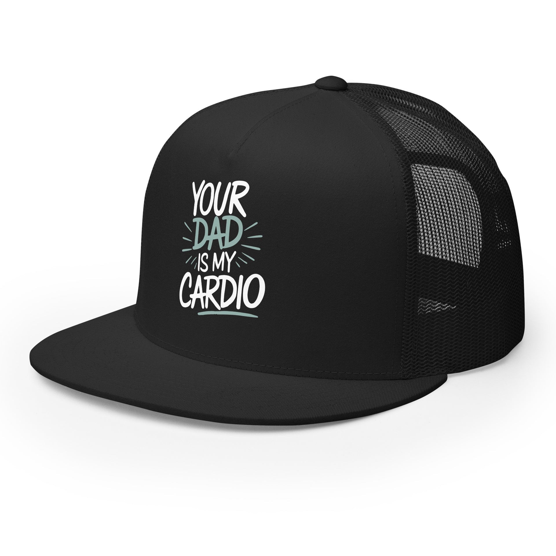a black premium flat bill trucker hat with 'Your Dad is My Cardio' text funny spring break, summer vacation, girls trip, lake days, bachelorette trip design