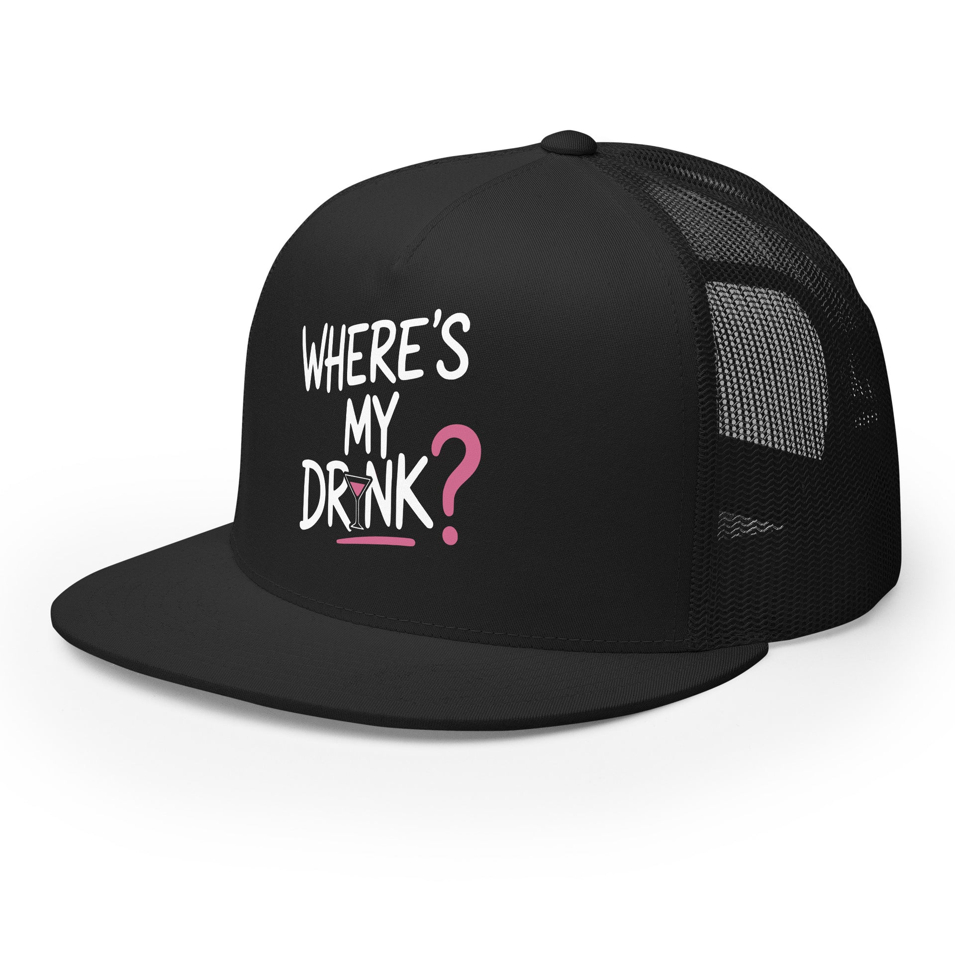 a premium black flat bill trucker hat with 'WHERE'S MY DRINK?' text spring break, beach trip, girls trip, summer vacation, bachelorette party design