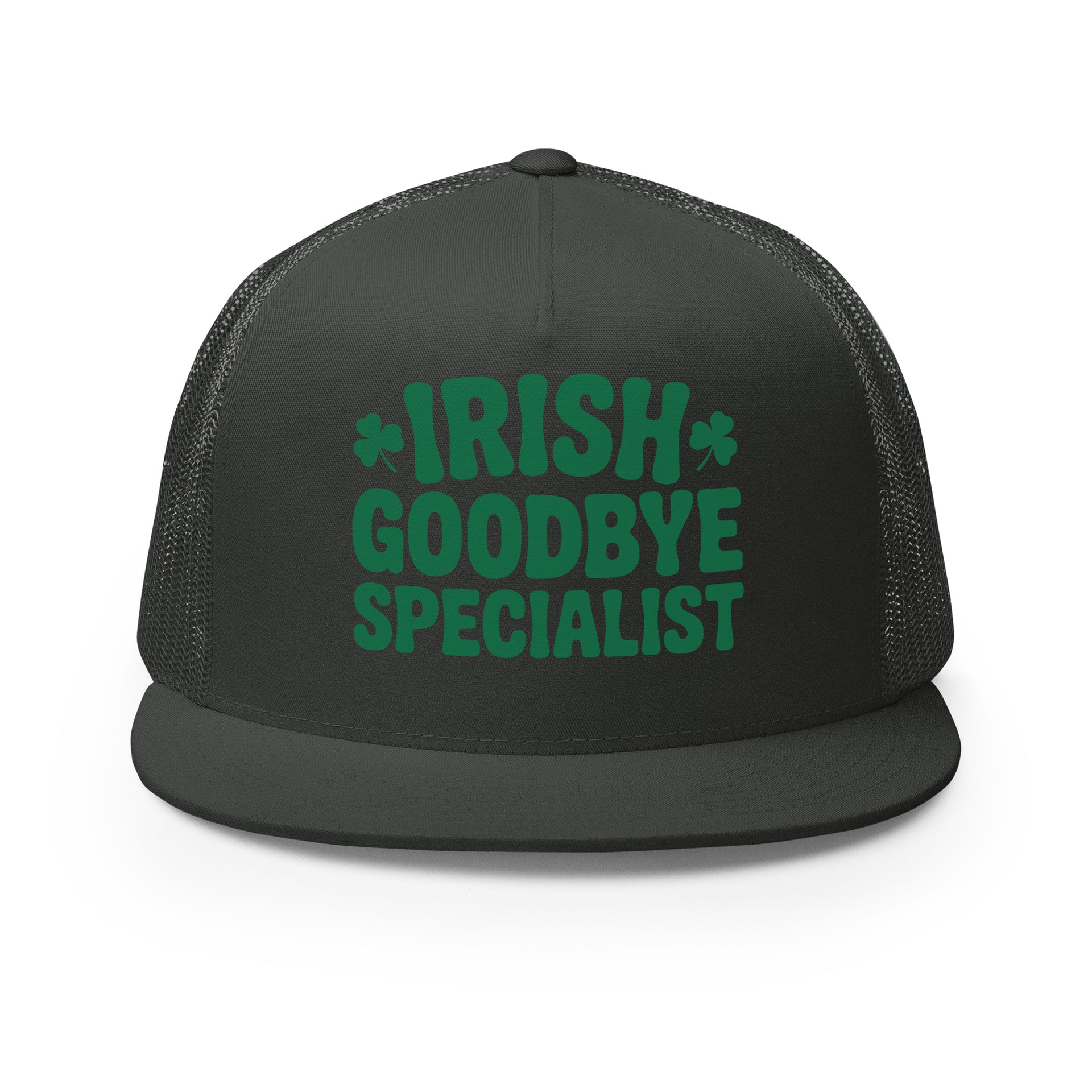 Charcoal flat bill trucker hat  with the text "Irish Goodbye Specialist" funny St Patricks Day design