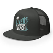 a charcoal flat bill trucker hat with the phrase 'My Liver Hates the Beach' funny spring break, beach season, girls trip, guys trip, or bachelor, bachelorette trip design