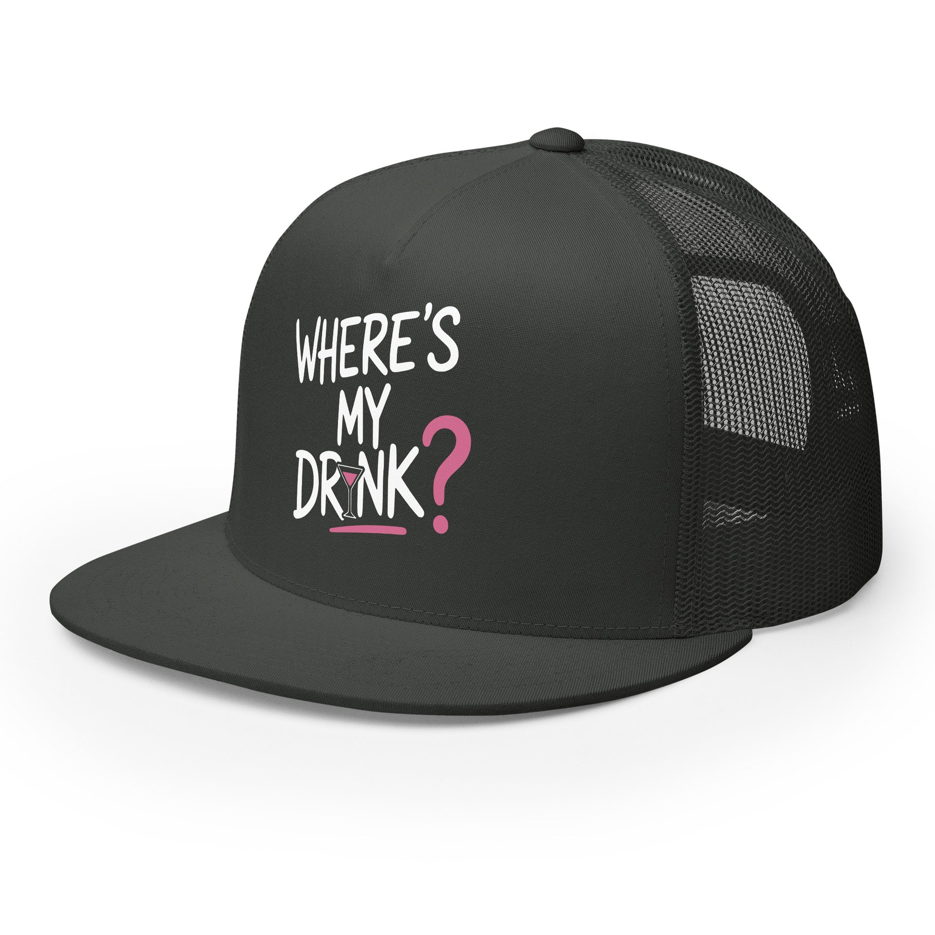 a premium gray flat bill trucker hat with 'WHERE'S MY DRINK?' text spring break, beach trip, girls trip, summer vacation, bachelorette party design