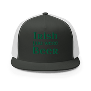 Irish You Were Beer Trucker Cap