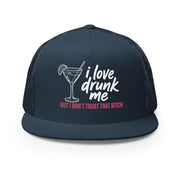 a navy flat bill trucker hat with the phrase "I love drunk me, but I don't trust that bitch" funny spring break, girls trip, bachelorette party design