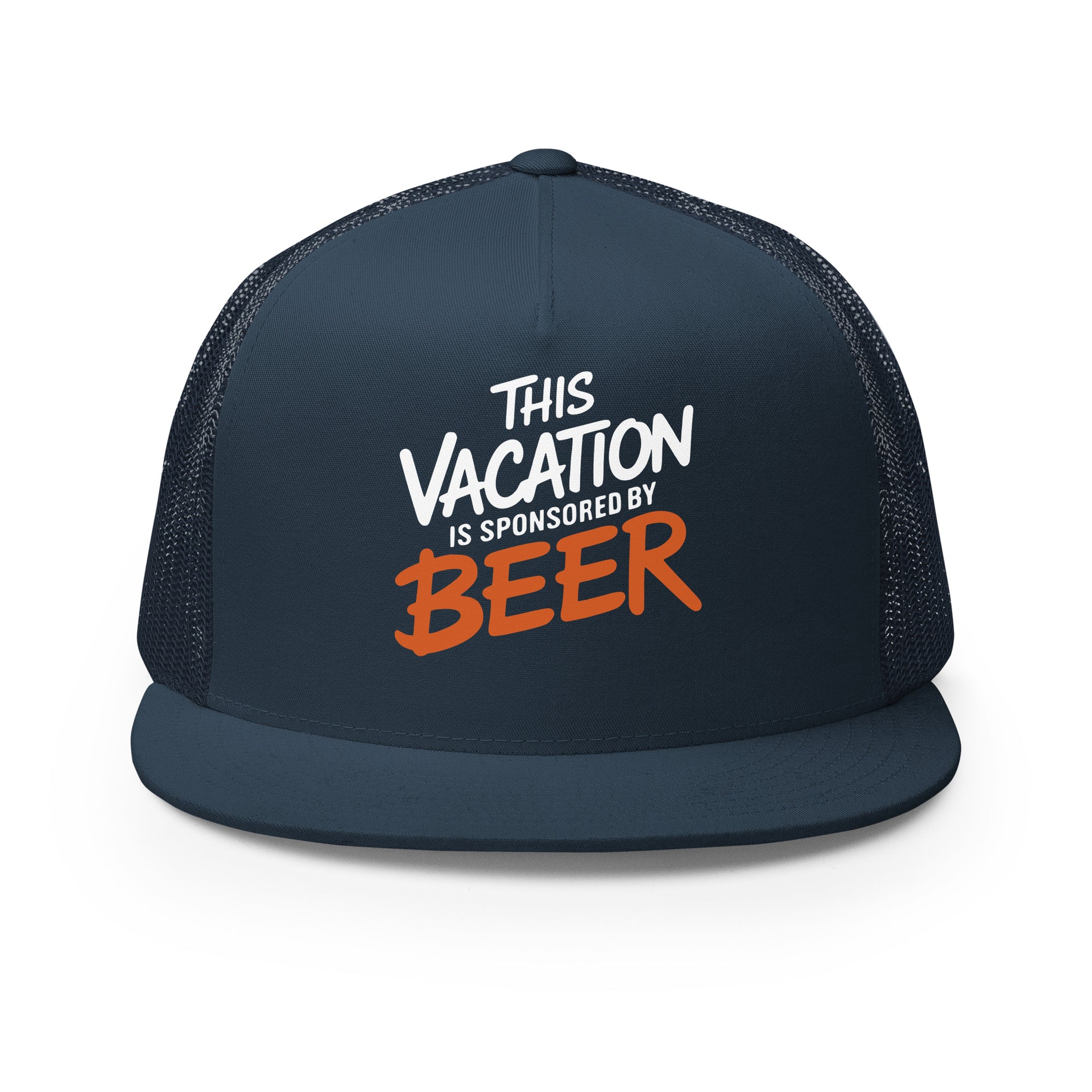 a Navy flat bill trucker hat with the phrase 'This Vacation is Sponsored by Beer' funny spring break, summer vacation, girls trip, bachelor party, and lake season designProduct mockup
