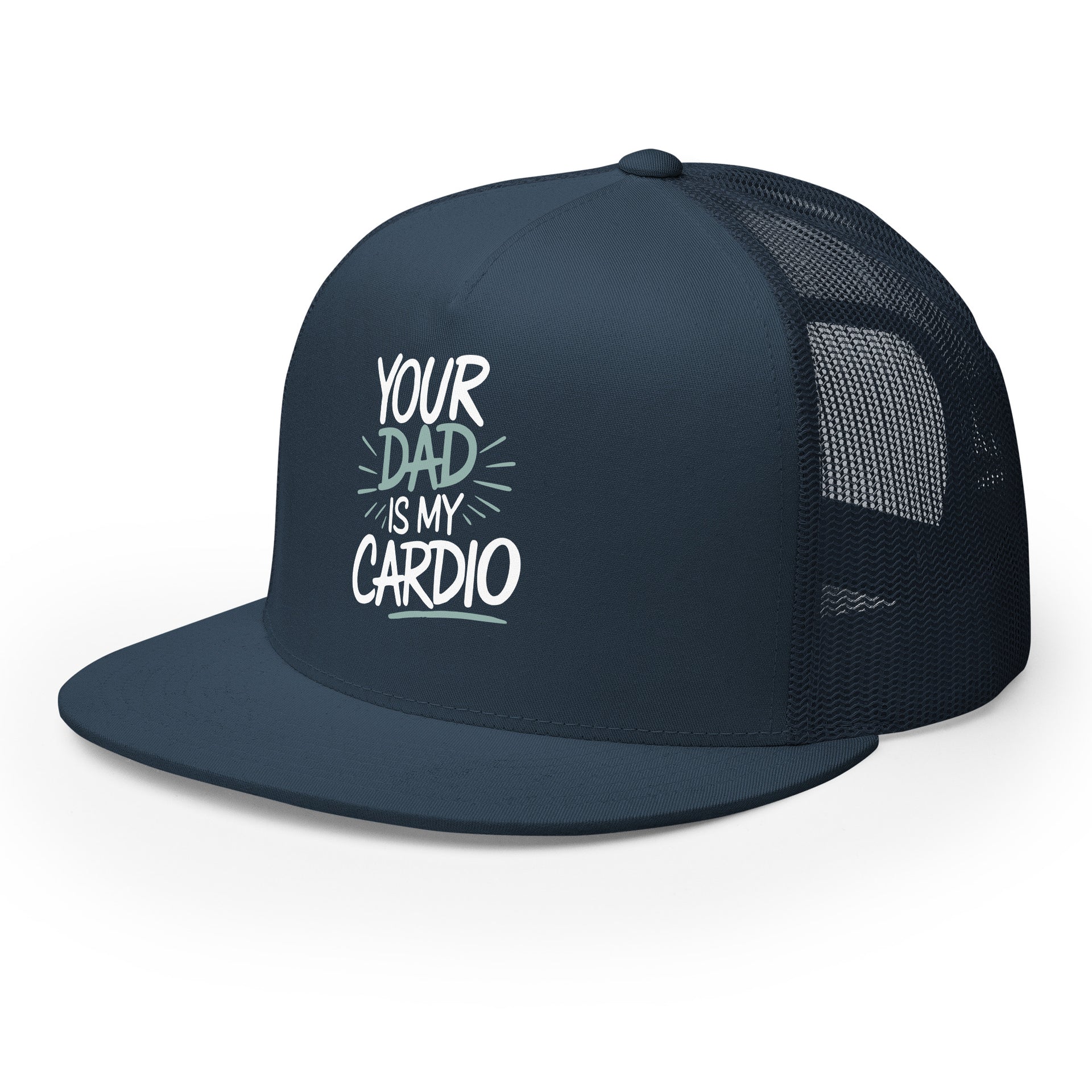 a navy premium flat bill trucker hat with 'Your Dad is My Cardio' text funny spring break, summer vacation, girls trip, lake days, bachelorette trip design