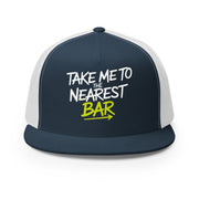 a premium navy and white trucker hat with 'Take me to nearest bar' text spring break, beach trip, guys trip, girls trip, or beach vacation design