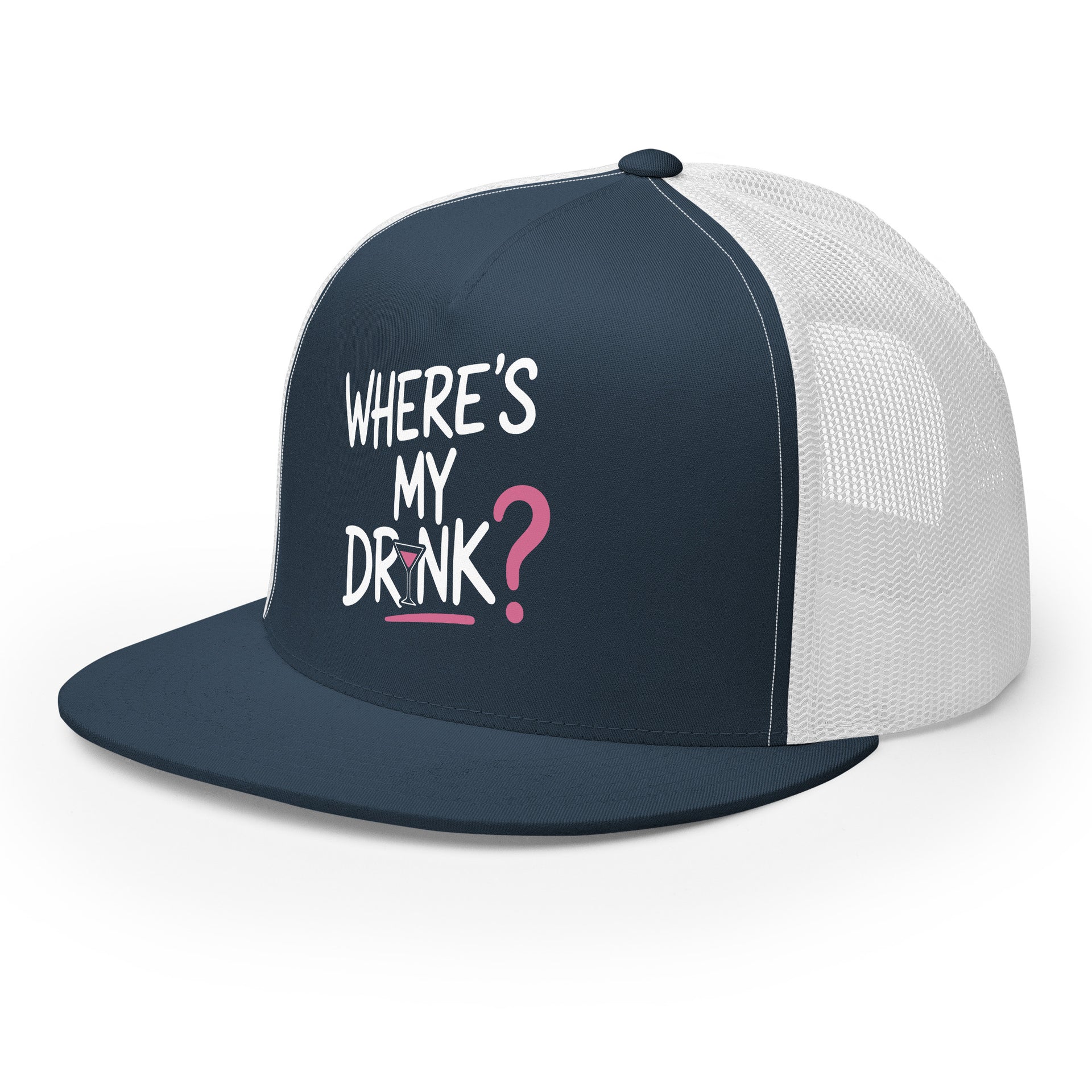 a premium navy and white flat bill trucker hat with 'WHERE'S MY DRINK?' text spring break, beach trip, girls trip, summer vacation, bachelorette party design
