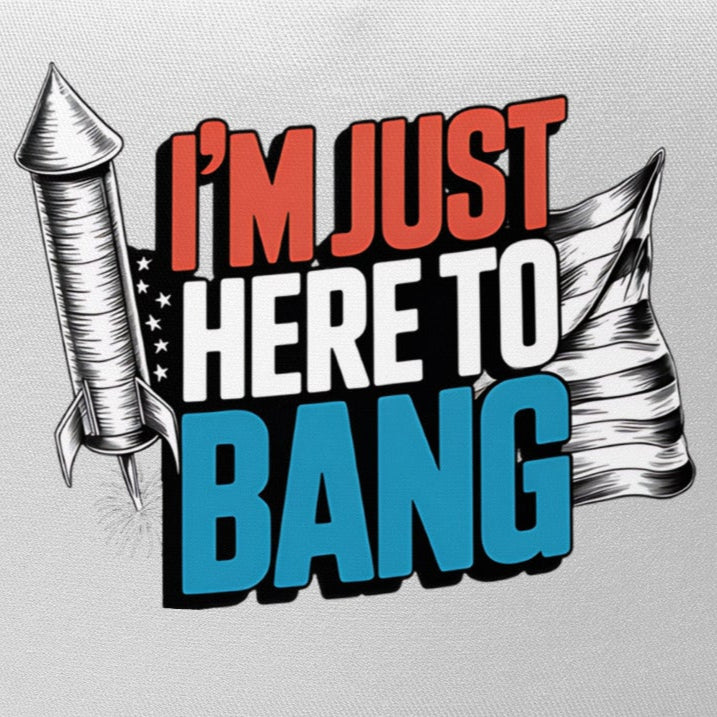 4th of July Flat Bill Trucker Cap – I’m Just Here to Bang