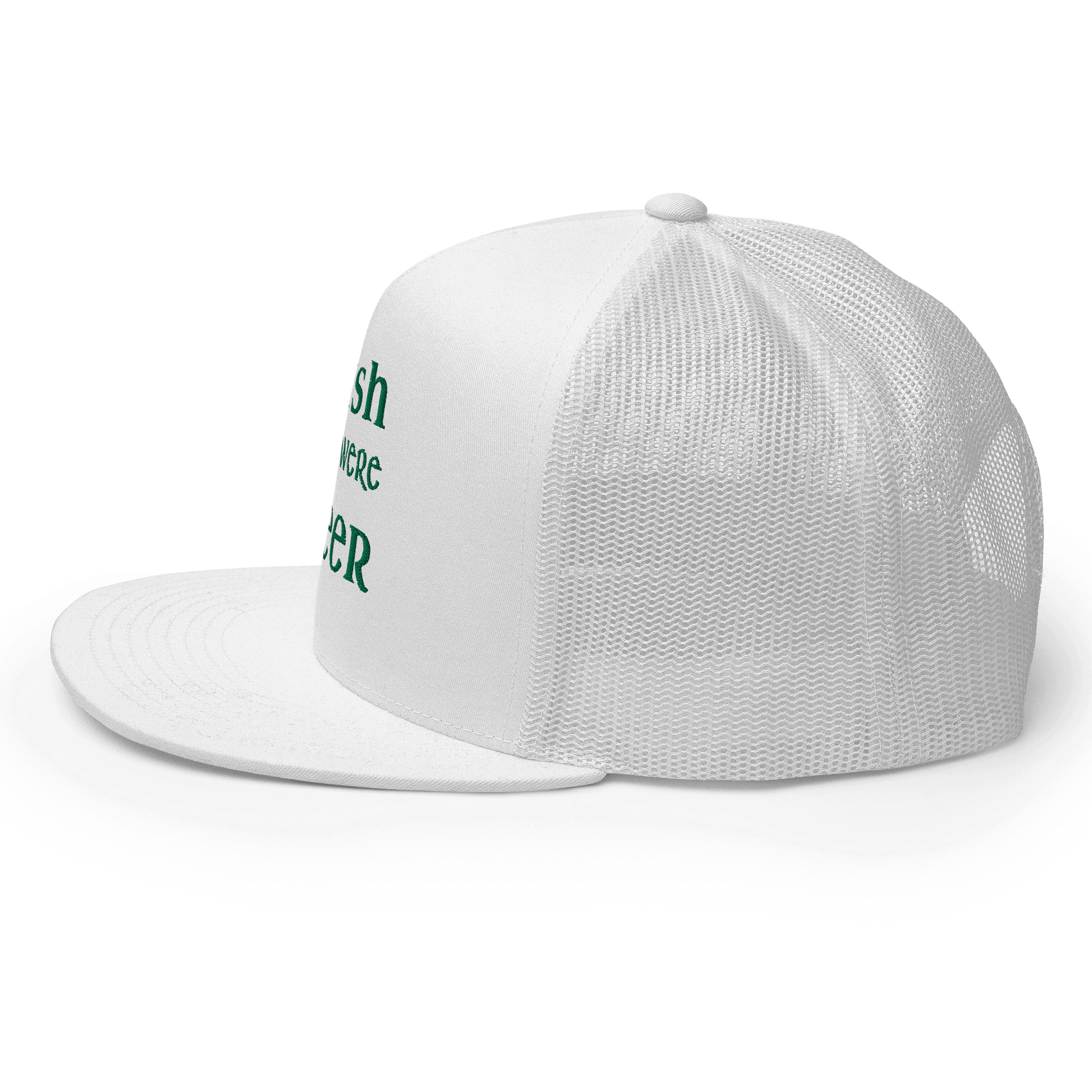 Irish You Were Beer Trucker Cap