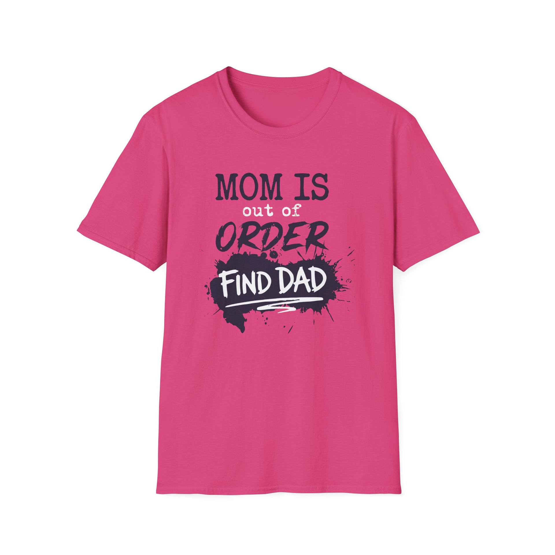 pink premium soft-style t-shirt with text 'Mom is out of order find dad' funny mother's day, mom life, beach trip design
