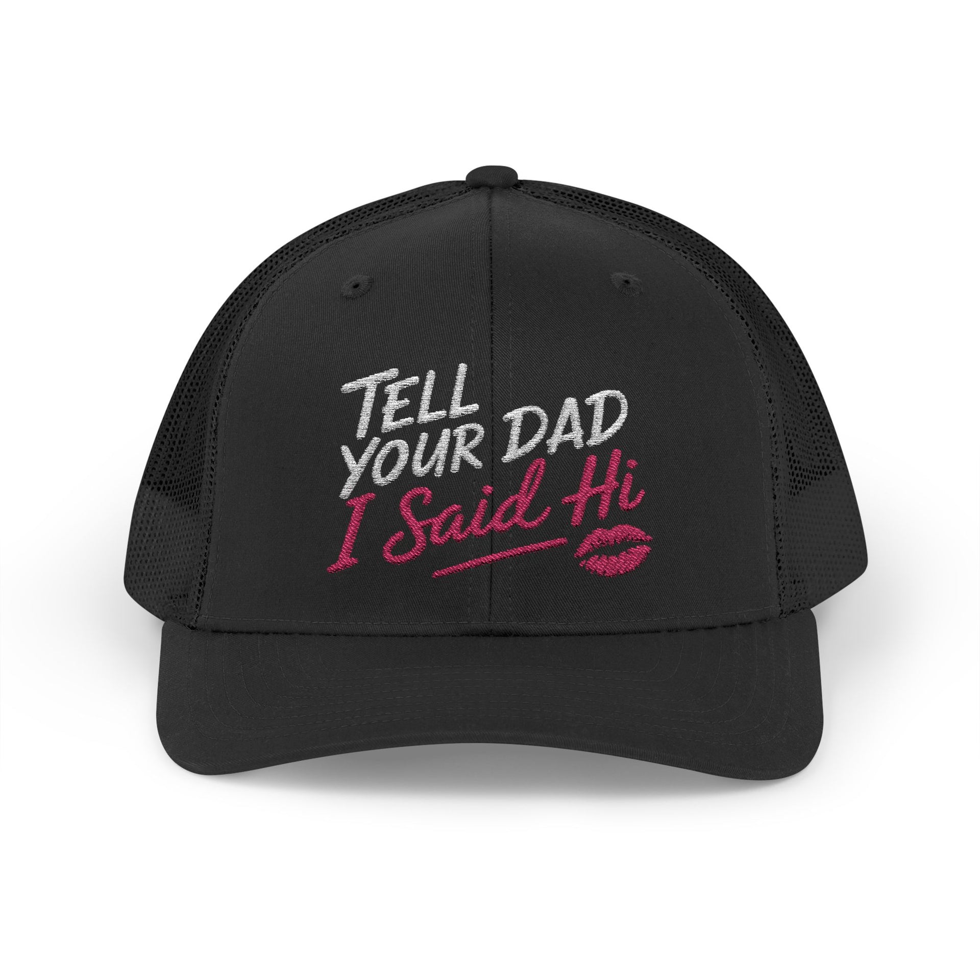 a black curved trucker hat with the phrase "Tell Your Dad I said Hi" and lipstick kiss mark funny Spring Break, Girls Trip, Bachelorette Party, Beach Trip, or Summer Vacation design