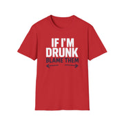 a red t-shirt with text 'If I'm Drunk Blame Them' funny spring break, beach trip, summer vacation, guys trips, girls trips, bachelor parties, bachelorette parties design 