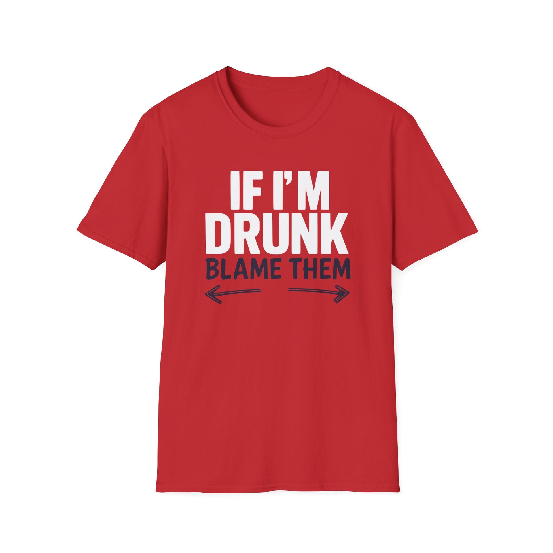 a red t-shirt with text 'If I'm Drunk Blame Them' funny spring break, beach trip, summer vacation, guys trips, girls trips, bachelor parties, bachelorette parties design 