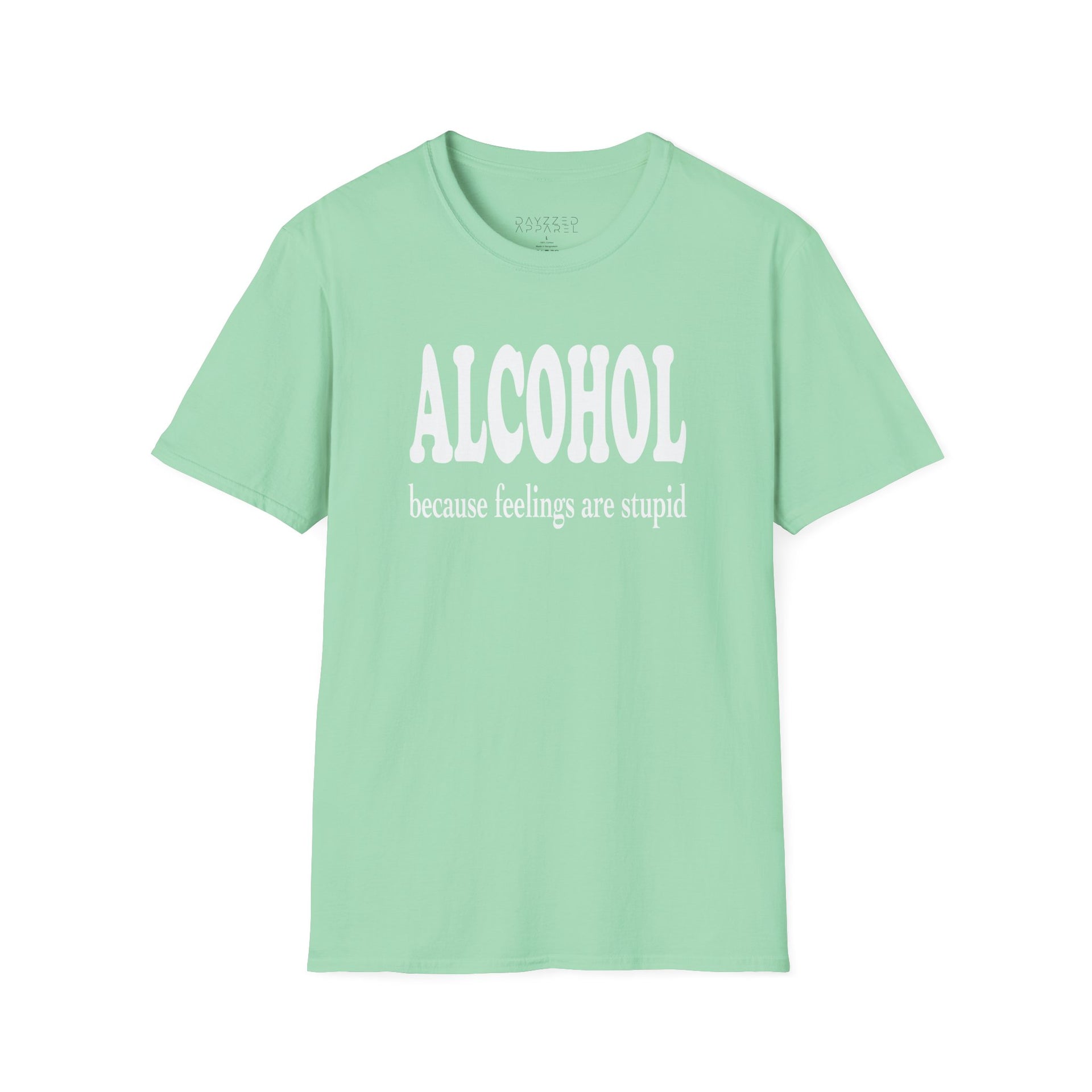 a mint green t-shirt with 'ALCOHOL because feelings are stupid' text funny day drinking, spring break, guys trips, girls trips, beach trips, summer vacation, lake days design