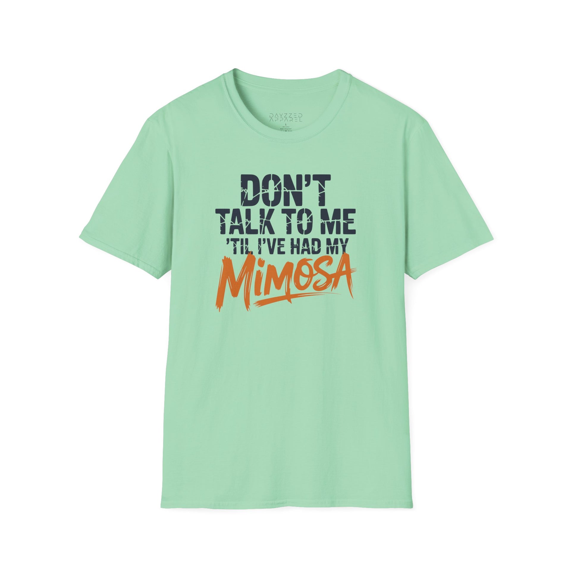 a lime green premium soft-style t-shirt with text 'DON'T TALK TO ME TIL I'VE HAD MY MIMOSA' funny mom life, mother's day design