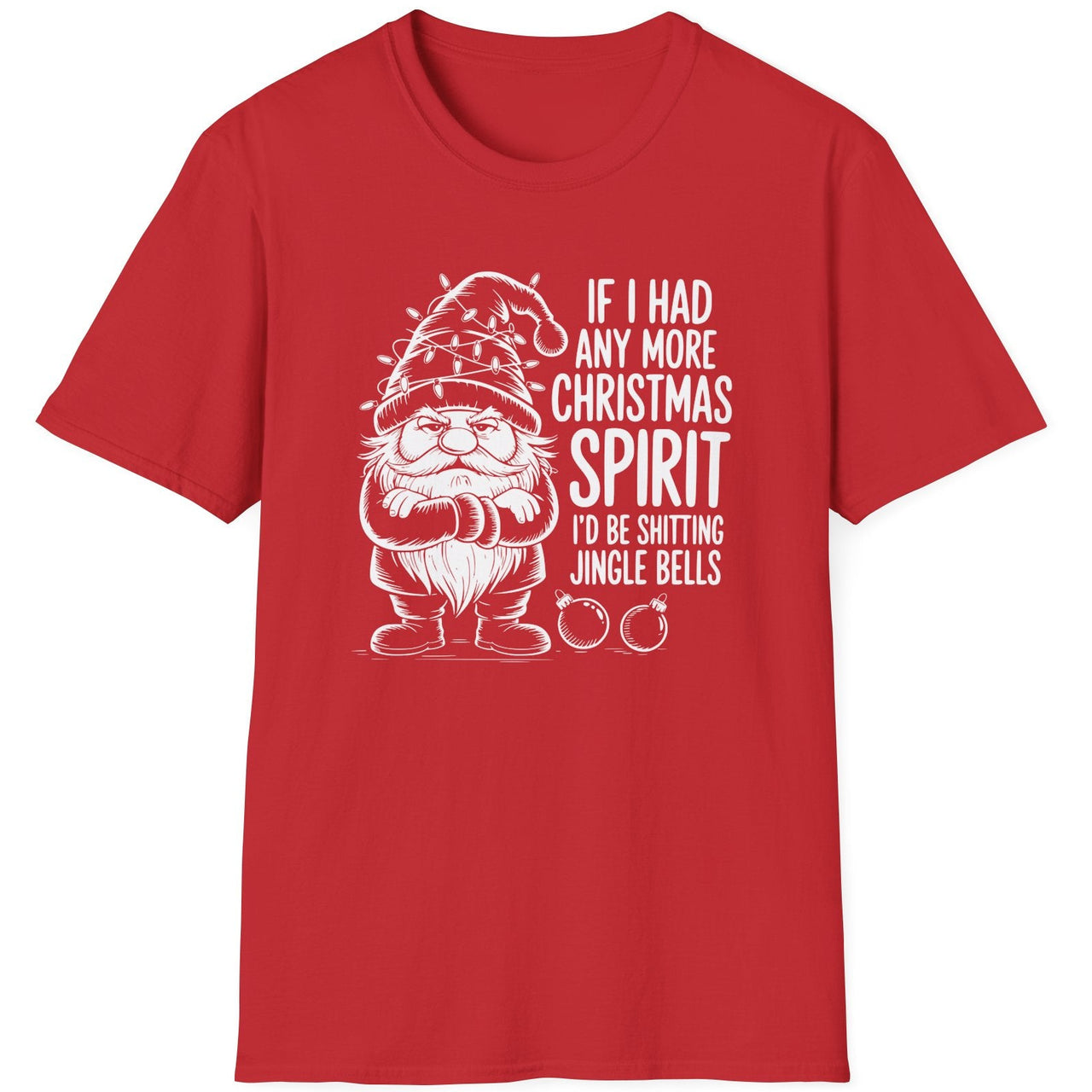 Funny Christmas Humor Short Sleeve Shirt with a gnome wearing a santa hat and the text "If I had any More Christmas Spirit I'd Be Shitting Jingle Bells" -Red
