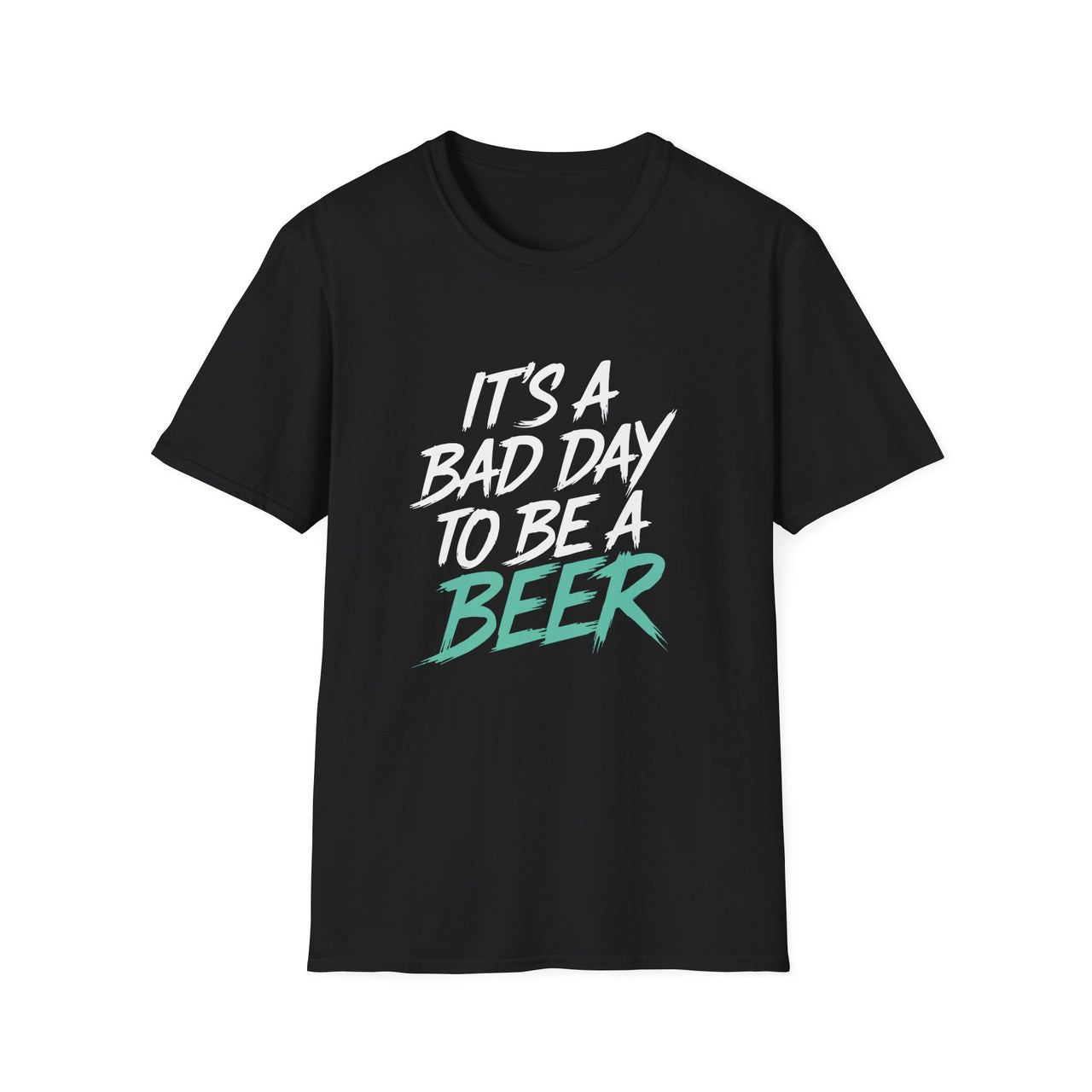 It's a Bad Day to Be a Beer T-Shirt – Funny Drinking Slogan Tee