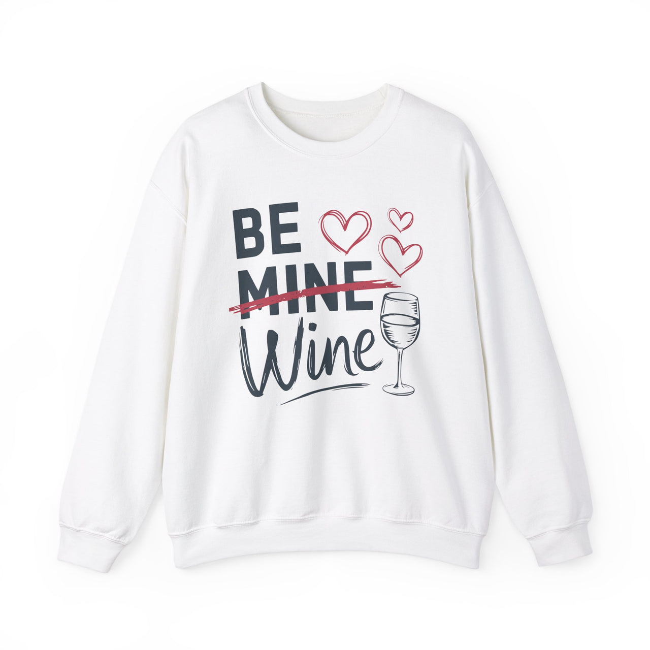 Be Wine Funny Valentine’s Unisex Sweatshirt - Cute Wine Lover Pullover, Perfect Gift for Her or Him