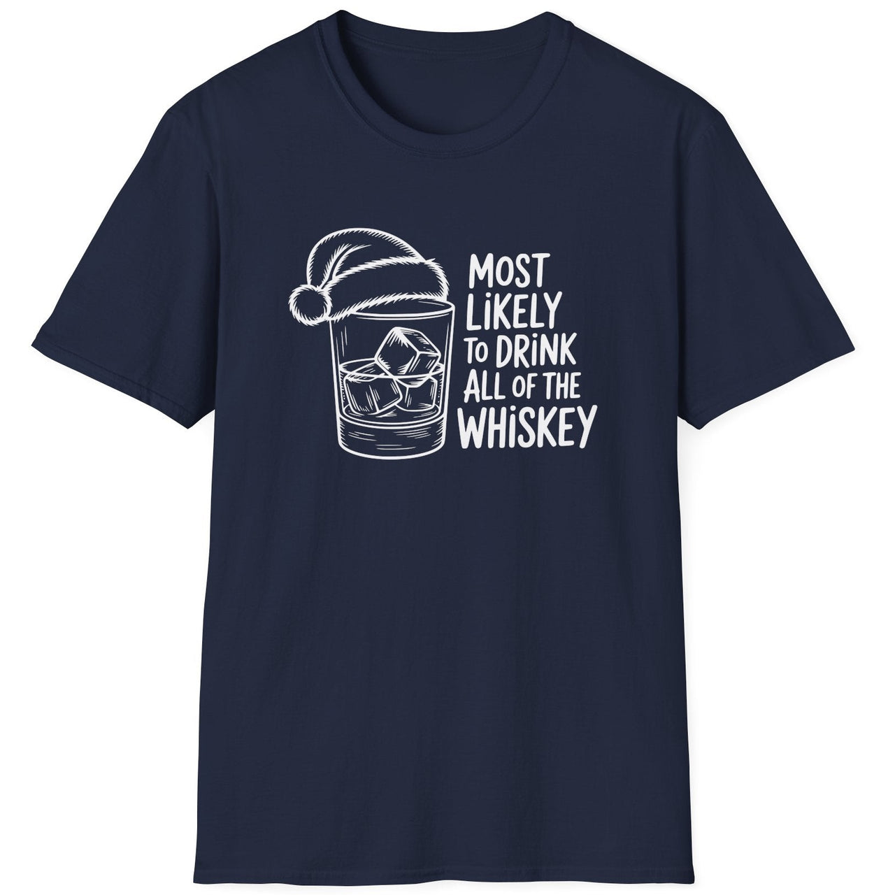 Funny Christmas Drinking Humor Short Sleeve Shirt with a whiskey glass with a santa hat and the text "Most Likely to Drink All of the Whiskey" - Navy Blue