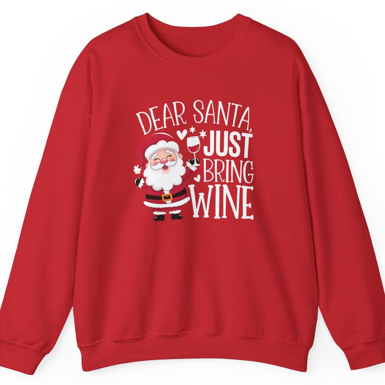 Dear Santa, Just Bring Wine Sweatshirt – Funny Christmas Drinking Apparel