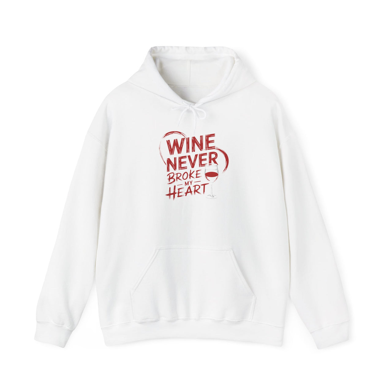 Wine Never Broke My Heart Funny Hoodie - Wine Lover Valentine’s Day Pullover, Perfect Gift for Her