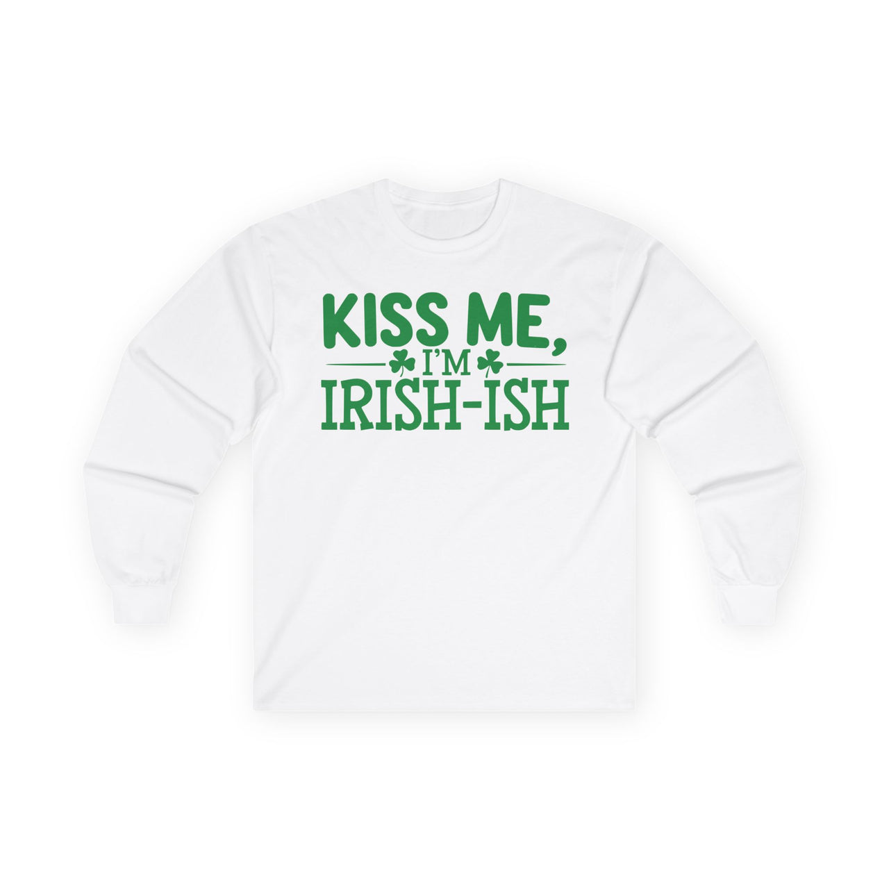 St. Patrick's Day Long Sleeve Shirt | Kiss Me I’m Irish-ish | Funny Irish Shamrock Tee | Festive St. Paddy’s Shirt