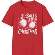 Funny Christmas Humor Short Sleeve Shirt with a christmas ornaments and the text "Balls Deep in Christmas" - Red