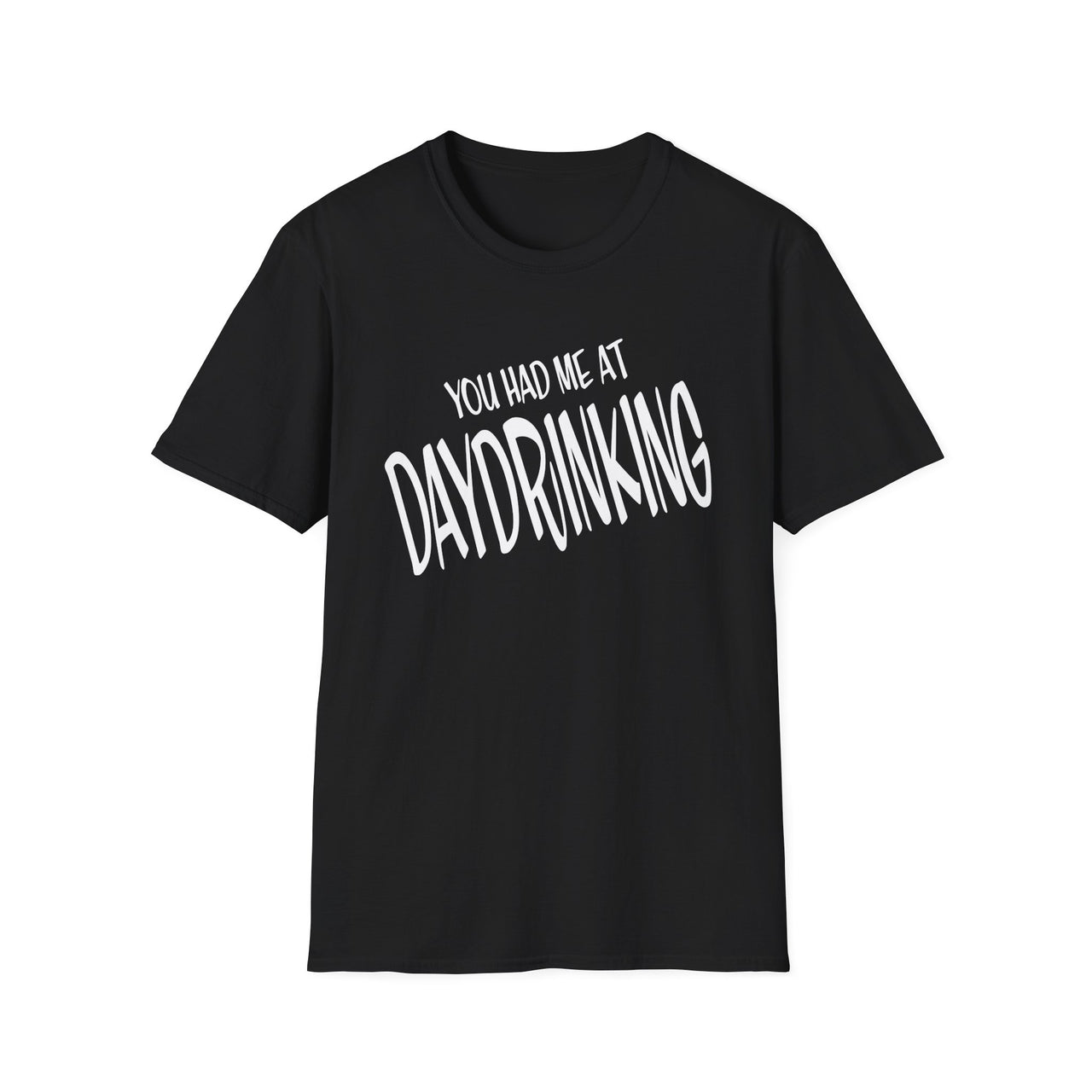 You Had Me at Daydrinking Tee